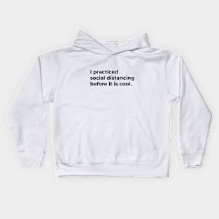 I Practiced Social Distancing - Light Kids Hoodie